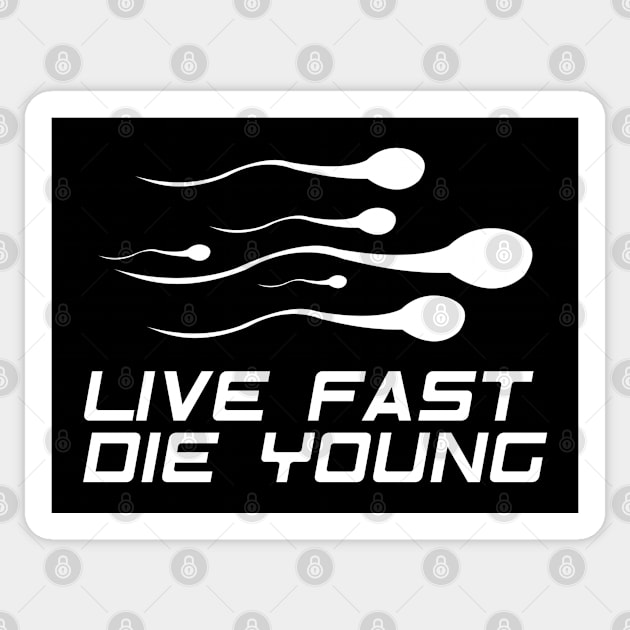 Live fast die young sperm cells Sticker by Qkibrat